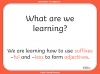 Using Suffixes to Make Adjectives - Year 2 Teaching Resources (slide 2/16)